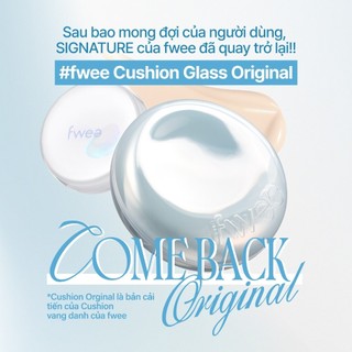 Phấn Nước FWEE Cushion Glass Original Hiệu Ứng Glass Skin Rõ Nét, Da Bóng Khỏe, Lâu Xuống Tông 5 Màu 13g
