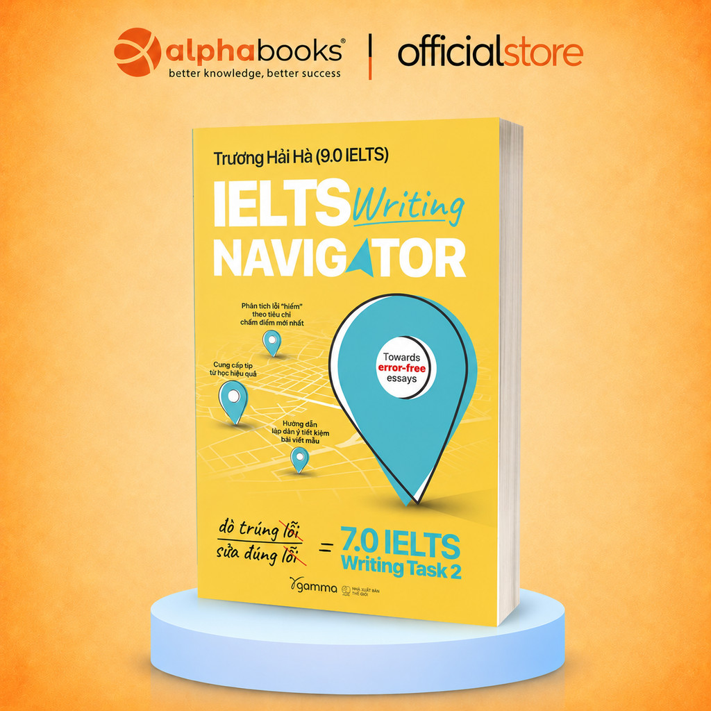 Sách: IELTS Writing Navigator - Cải thiện aim 7.0 IELTS Writing Task 2 - Trương Hải Hà (Gamma Books)