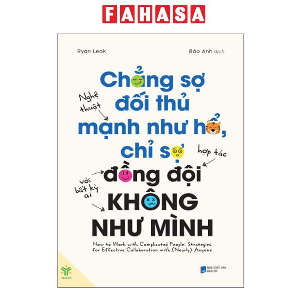 Bìa sách Chẳng Sợ Đối Thủ Mạnh Như Hổ Chỉ Sợ Đồng Đội Không Như Mình