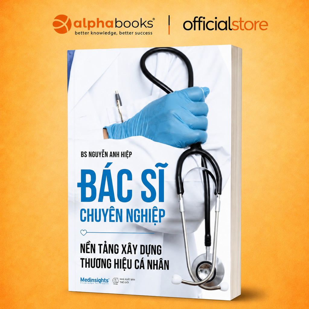 Sách: Bác Sĩ Chuyên Nghiệp - Cẩm Nang Hình Thành Thương Hiệu Cá Nhân Y Tế Đáng Tin Cậy (Medinsights)