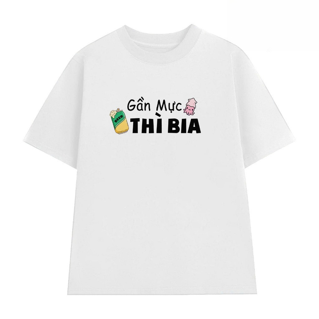 （Giao hàng 24h）Angela  Áo Thun Hài Hước Gần Mực Thì Bia, Câu Nói Text  Ăn Nhâu Hài Meme Đọc Đáo, Form Rộng Nam Nữ Cotton