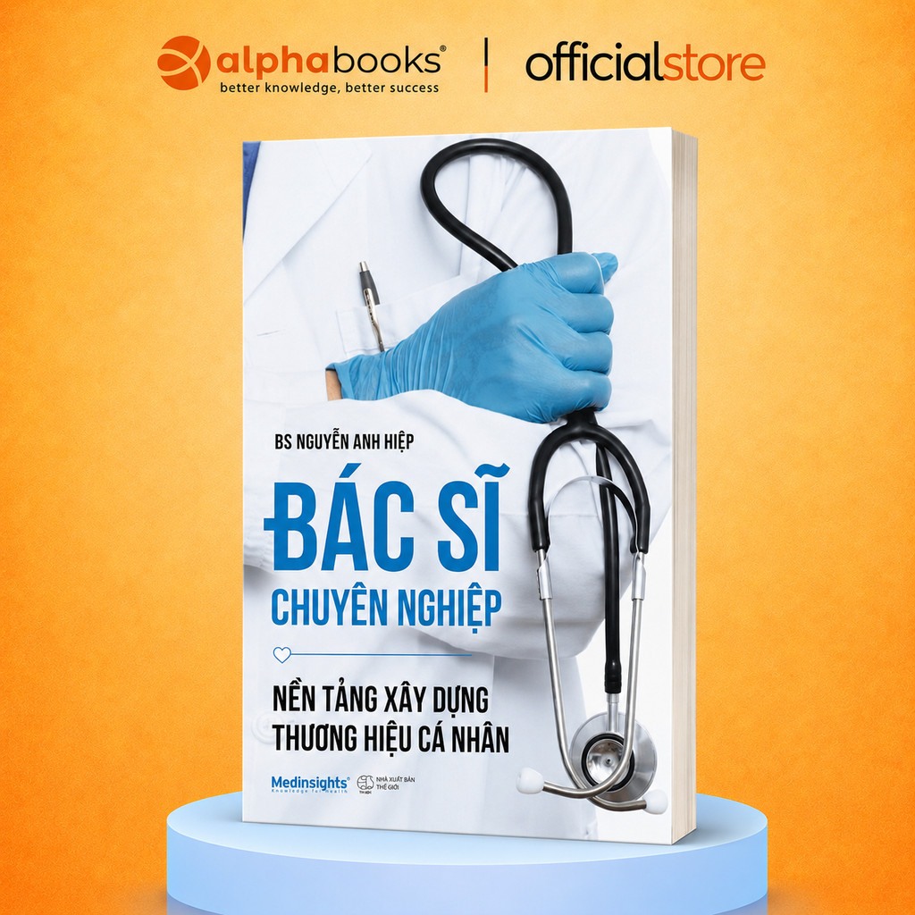 Sách: Bác Sĩ Chuyên Nghiệp - Cẩm Nang Hình Thành Thương Hiệu Cá Nhân Y Tế Đáng Tin Cậy (Medinsights)
