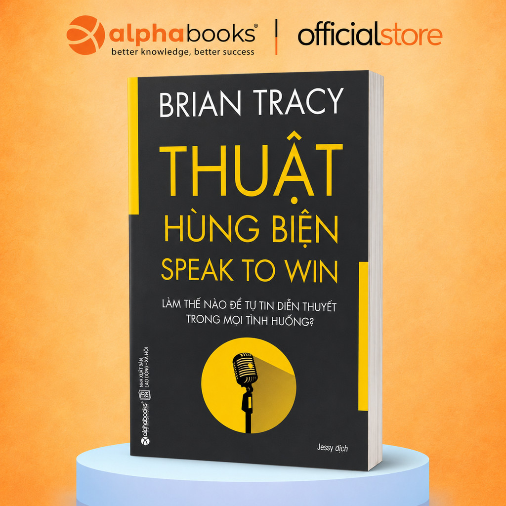Sách - Thuật Hùng Biện - Cách để tự tin diễn thuyết trong mọi tình huống - Brian Tracy (Alpha Books)
