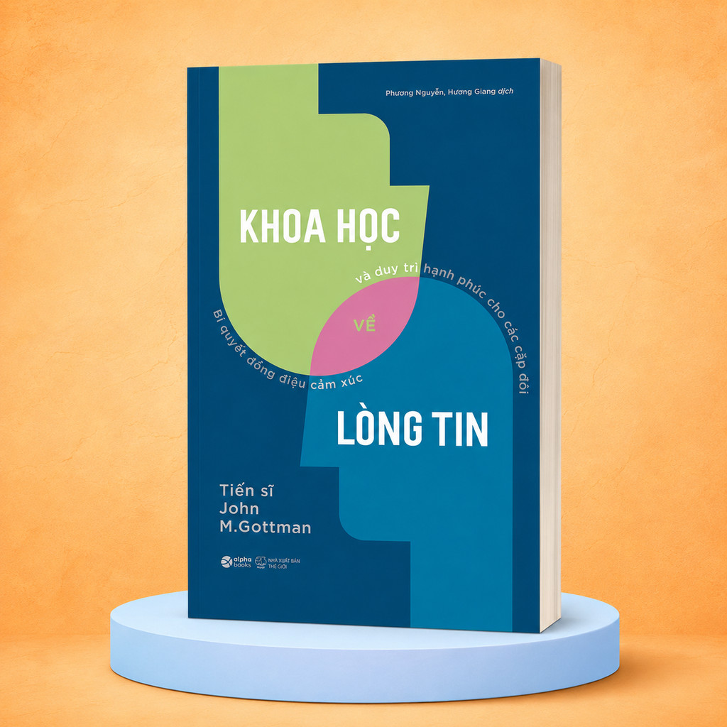 Sách - Khoa Học Về Lòng Tin - Bí Quyết Giữ Lửa Cho Các Cặp Đôi - John M. Gottman (Alpha Books)