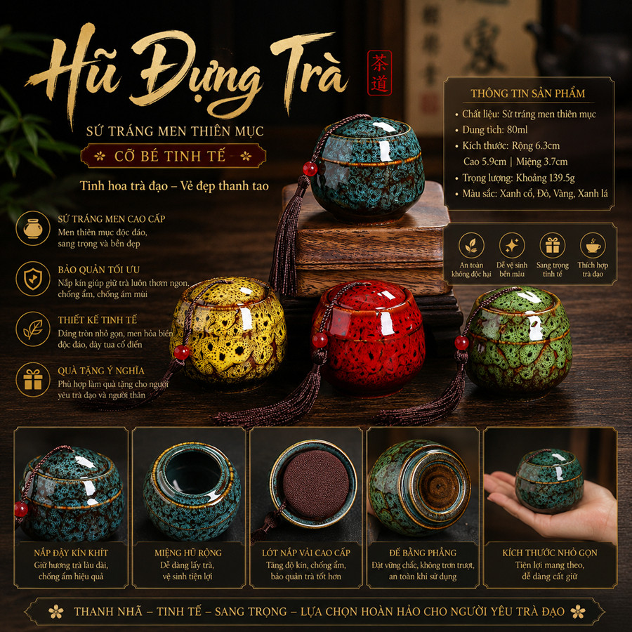 HŨ, BÌNH ĐỰNG TRÀ BẰNG SỨ TRÁNG MEN THIÊN MỤC CỠ BÉ – TINH HOA TRÀ ĐẠO THANH NHÃ