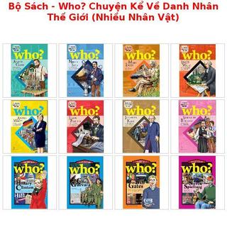 Bộ Sách - Who? Chuyện Kể Về Danh Nhân Thế Giới (Nhiều Nhân Vật)