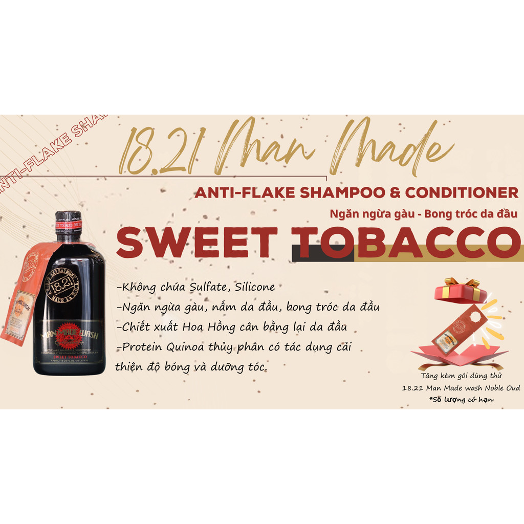 Dầu Gội Xả 2 in 1 ngăn ngừa gàu 18.21 Man Made Anti-Flake Sweet Tobacco Wash 473ml [ MK ]