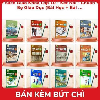 Sách Giáo Khoa Lớp 10 - Kết Nối - Chuẩn Bộ Giáo Dục (Bài Học + Bài Tập) Kèm Bút Chì