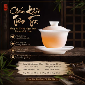 CHÉN KHẢI TIỀM TRÀ SỨ TRẮNG NGỌC BÍCH DƯƠNG CHI NGỌC CAO CẤP