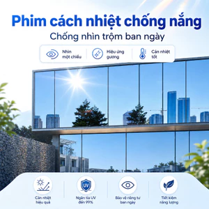 Phim cách nhiệt dán kính PET nano chống nắng, giảm chói 30-80%, tăng riêng tư cho cửa sổ phòng ngủ/phòng khách