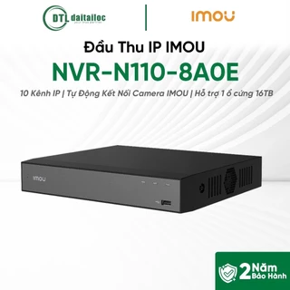 Đầu Thu IP Imou NVR-N110-8A0E (10 kênh/Tự động kết nối camera IMOU/1 Ổ cứng 16TB) | Chính Hãng | Bảo Hành 24 Tháng