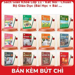 Sách Giáo Khoa Lớp 11 - Kết Nối - Chuẩn Bộ Giáo Dục (Bài Học + Bài Tập) Kèm Bút Chì