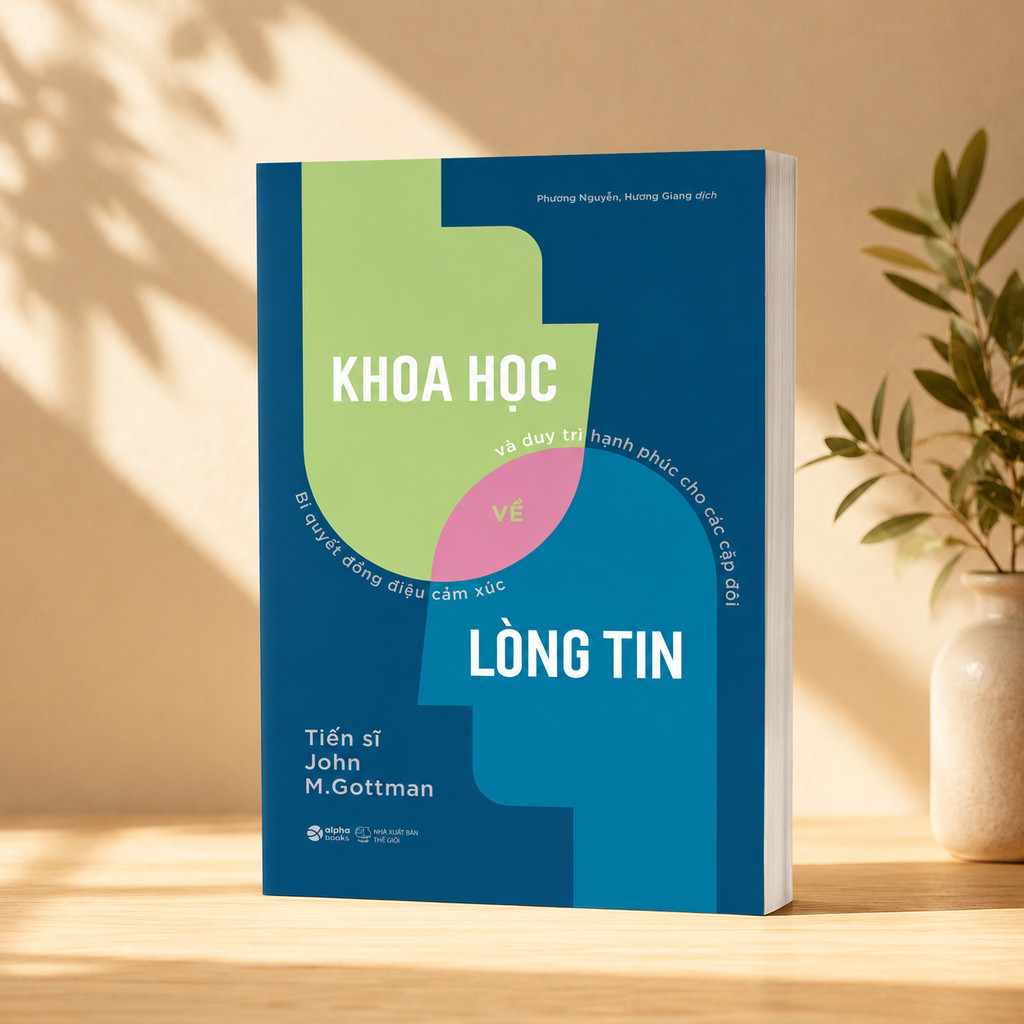 Sách - Khoa Học Về Lòng Tin - Bí Quyết Giữ Lửa Cho Các Cặp Đôi - John M. Gottman (Alpha Books)