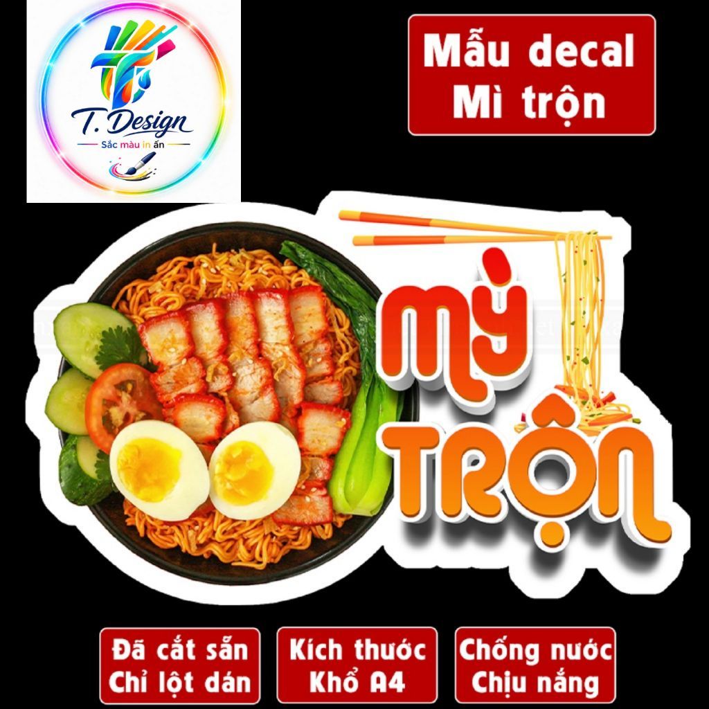 Decal MÌ TRỘN-MÌ XÀO-MÌ CAY trang trí quán nước,dán tường, tủ kính,cao cấp chống nước-mì trộn A4 cắt sẵn chỉ cần lột dán