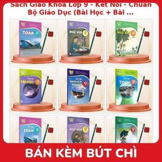 Sách Giáo Khoa Lớp 9 - Kết Nối - Chuẩn Bộ Giáo Dục (Bài Học + Bài Tập) Kèm Bút Chì