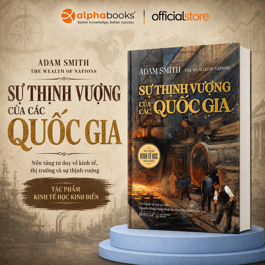 Sách - Sự Thịnh Vượng Của Các Quốc Gia – Kiệt tác kinh tế học kinh điển của Adam Smith (Alpha Books)