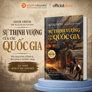 Sách - Sự Thịnh Vượng Của Các Quốc Gia – Kiệt tác kinh tế học kinh điển của Adam Smith (Alpha Books)