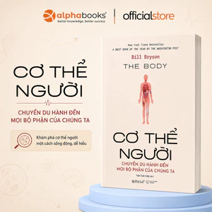Sách - The Body - Cơ Thể Người - Chuyến du hành đến mọi bộ phận của chúng ta (Omega Plus)