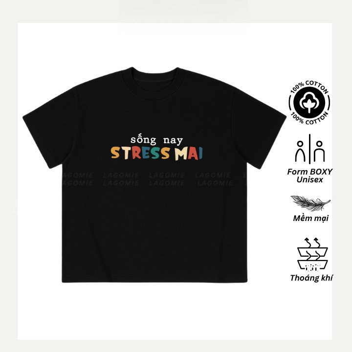 （Giao hàng 24h）Angela Áo Thun Boxy Local Brand In Chữ SỐNG NAY STRESS MAI 1 Cotton 100% Nam Nữ Unisex Thương Hiệu