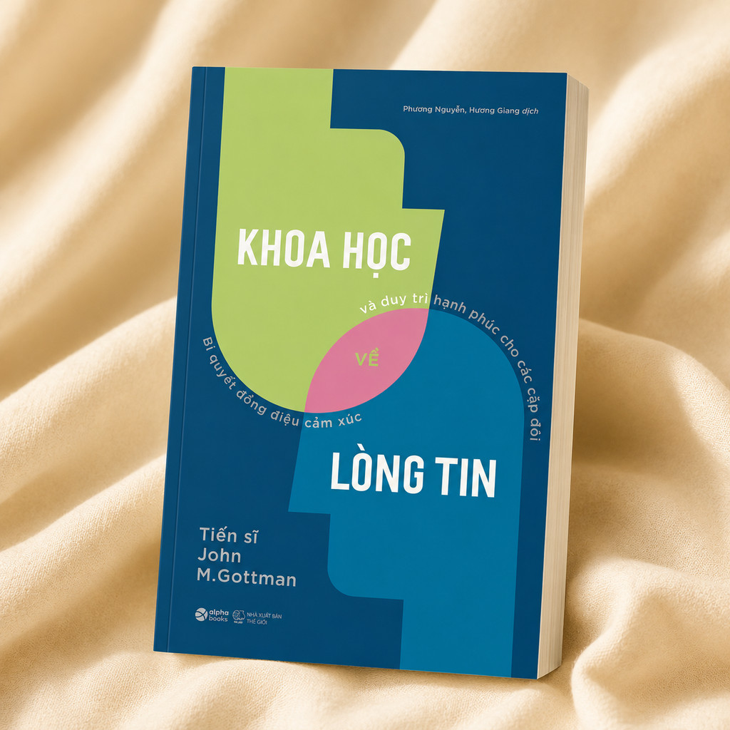 Sách - Khoa Học Về Lòng Tin - Bí Quyết Giữ Lửa Cho Các Cặp Đôi - John M. Gottman (Alpha Books)