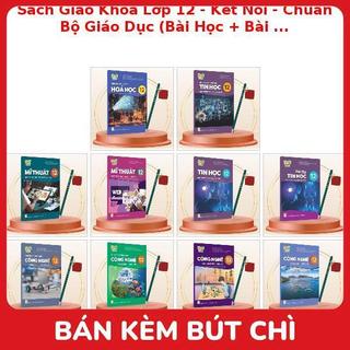 Sách Giáo Khoa Lớp 12 - Kết Nối - Chuẩn Bộ Giáo Dục (Bài Học + Bài Tập) Kèm Bút Chì