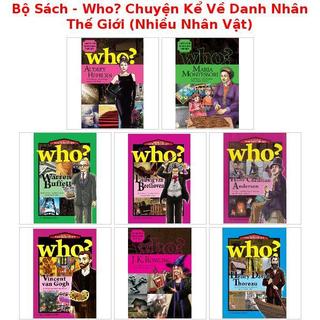 Bộ Sách - Who? Chuyện Kể Về Danh Nhân Thế Giới (Nhiều Nhân Vật)