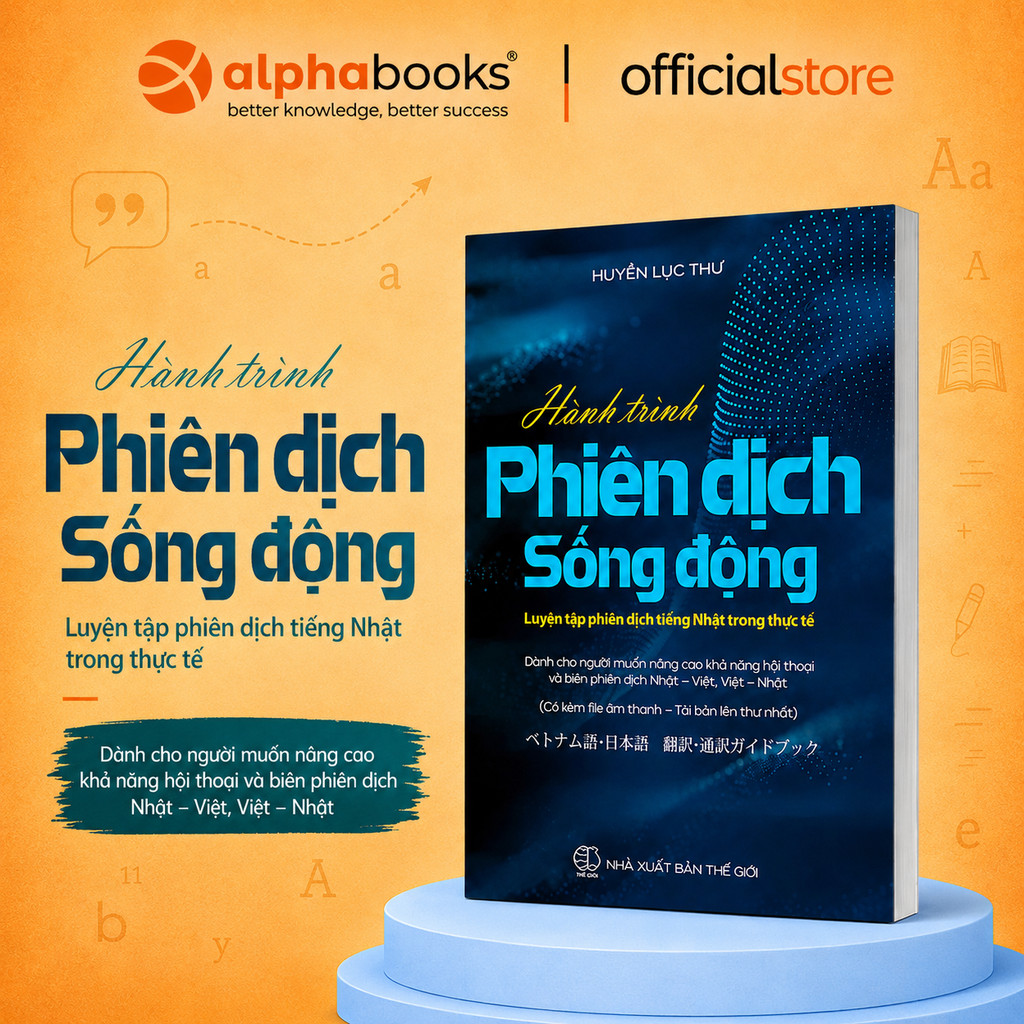 Sách - Hành Trình Phiên Dịch Sống Động - Luyện Tập Phiên Dịch Tiếng Nhật Thực Tế (Alpha Books) (SDV)