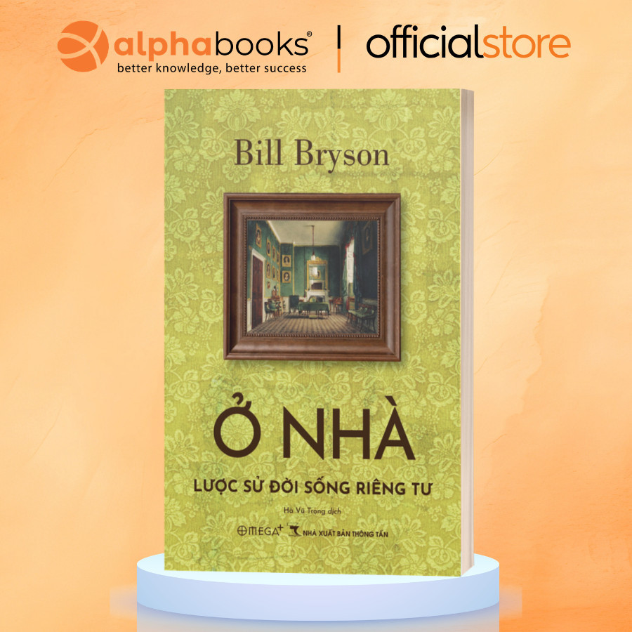 Sách - Lẻ/Combo: Lược sử vạn vật + Ở Nhà: Lược Sử Đời Sống Riêng Tư - Bill Bryson (Omega Plus)