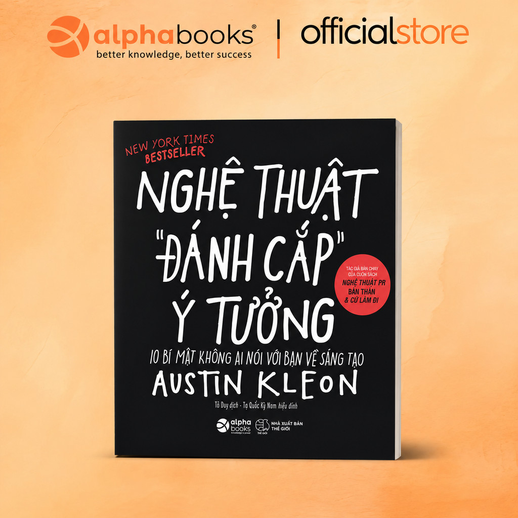 Sách - Nghệ Thuật Đánh Cắp Ý Tưởng - 10 Bí Mật Không Ai Nói Với Bạn Về Sáng Tạo (Alphabooks)