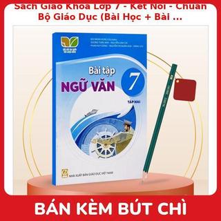 Sách Giáo Khoa Lớp 7 - Kết Nối - Chuẩn Bộ Giáo Dục (Bài Học + Bài Tập) Kèm Bút Chì
