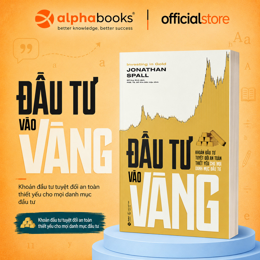 Sách - Đầu Tư Vào Vàng - Khoản Đầu Tư Tuyệt Đối An Toàn Thiết Yếu Cho Danh Mục Đầu Tư (Alpha Books)
