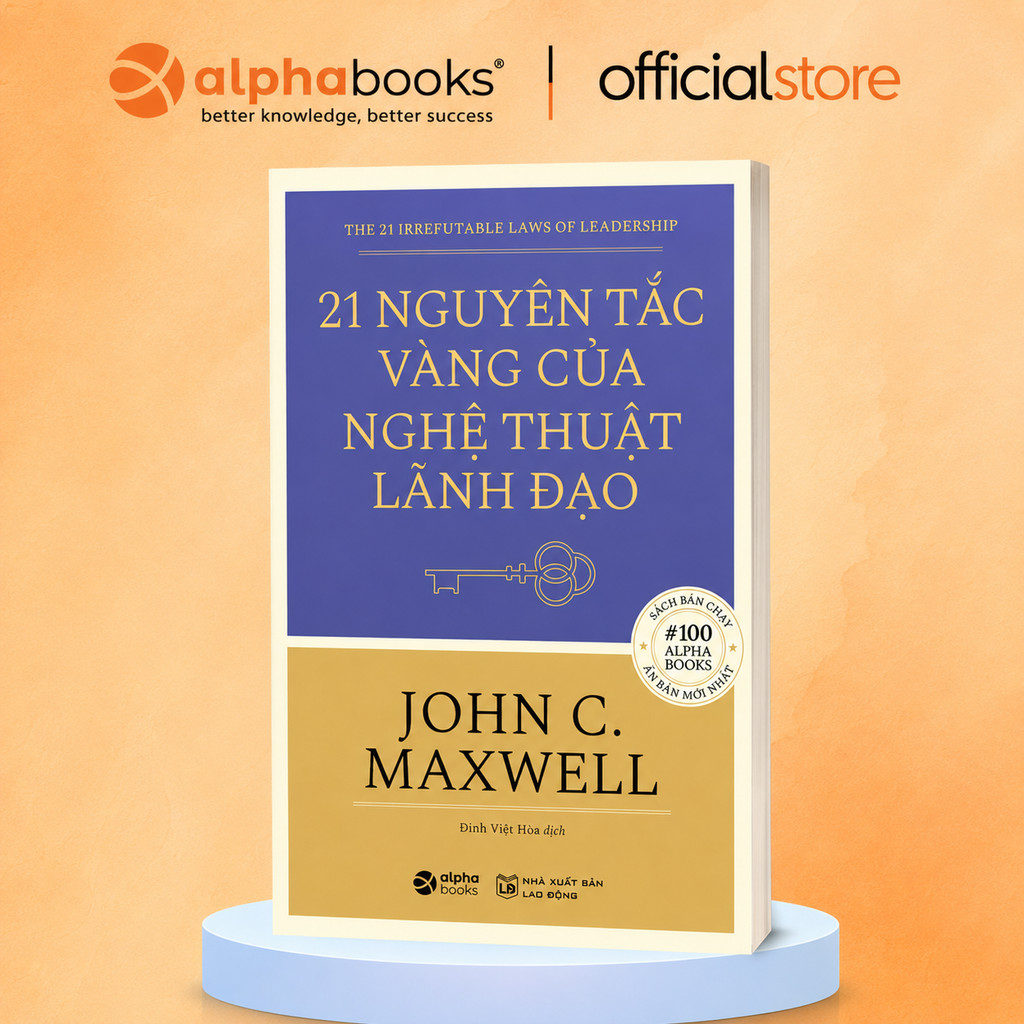 Sách - 21 Nguyên Tắc Vàng Của Nghệ Thuật Lãnh Đạo- John C.Maxwell (Alpha Books)