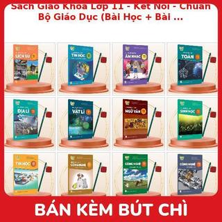 Sách Giáo Khoa Lớp 11 - Kết Nối - Chuẩn Bộ Giáo Dục (Bài Học + Bài Tập) Kèm Bút Chì
