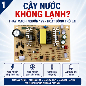 Mạch Nguồn 12V Cây Nước Nóng Lạnh | Máy Lọc Nước RO Không Lạnh | Kangaroo Karofi Sunhouse