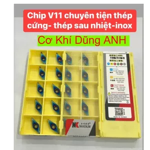 Chip V11 chuyên tiện thép cứng thép sau nhiệt inox ngon Taiwan