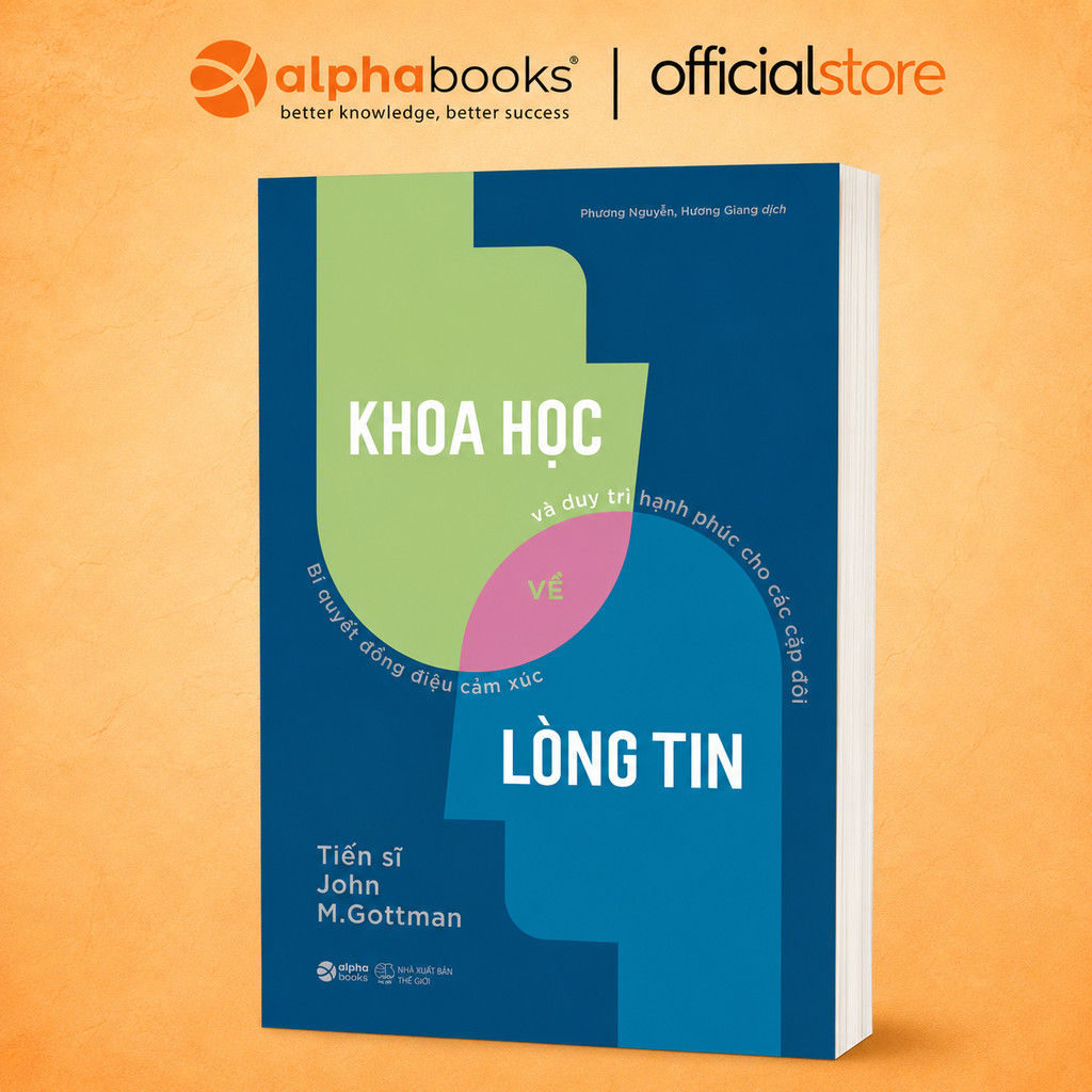 Sách - Khoa Học Về Lòng Tin - Bí Quyết Giữ Lửa Cho Các Cặp Đôi - John M. Gottman (Alpha Books)