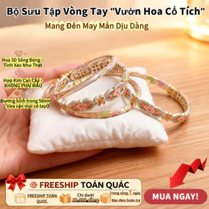Vòng Tay Nữ Cao Cấp Hoa 3D vòng tay men thủ công | Waterproof Hợp Kim Không Phai, Size 58mm Vừa Vặn | Vòng tay chunky