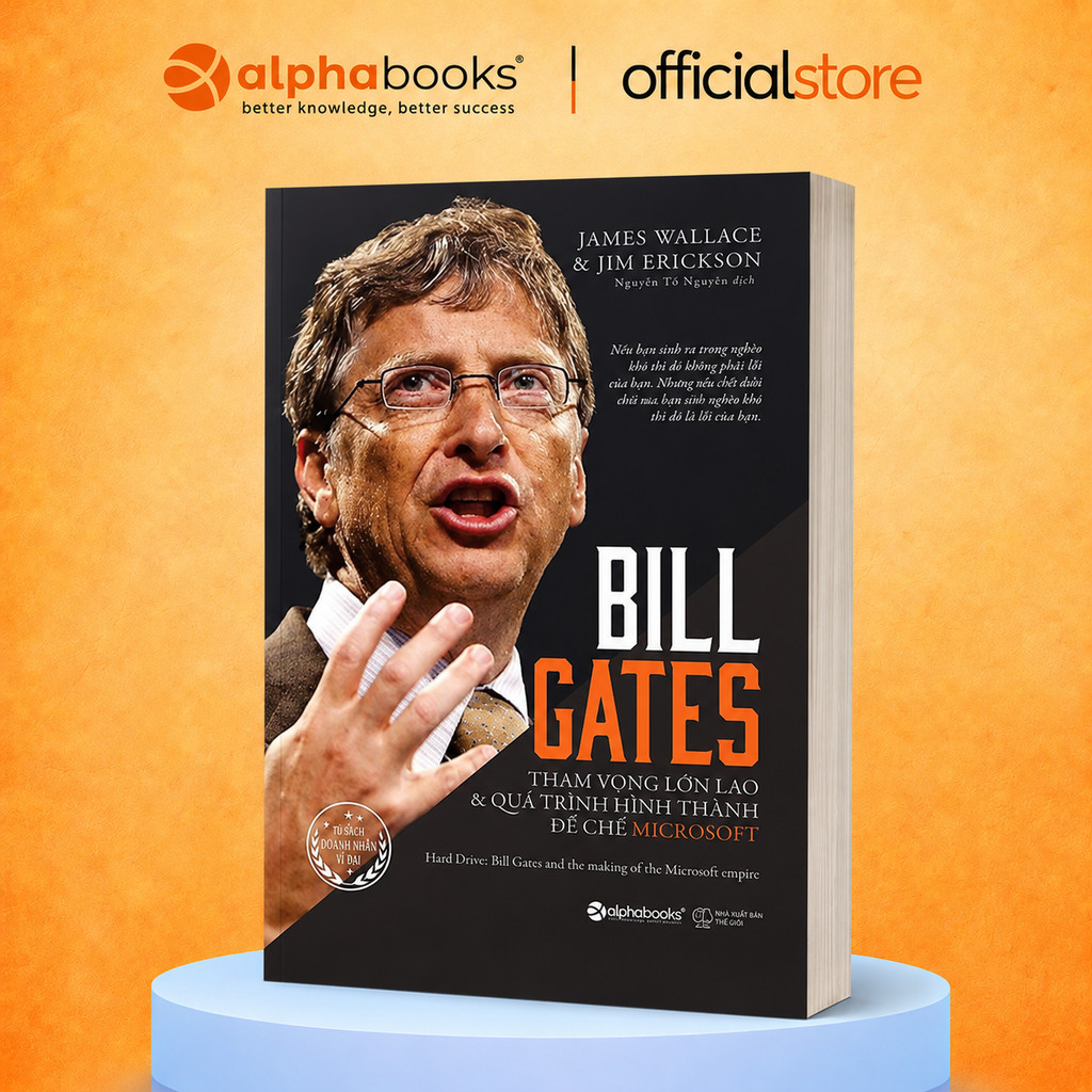 Sách - Bill Gates: Tham vọng lớn lao và quá trình hình thành đế chế Microsoft (Alpha Books)