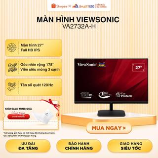 Màn hình ViewSonic VA2732A-H 27" (FHD 1920 x 1080/ IPS/ 120Hz/ 1 ms) - Bảo hành 36 tháng