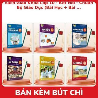 Sách Giáo Khoa Lớp 10 - Kết Nối - Chuẩn Bộ Giáo Dục (Bài Học + Bài Tập) Kèm Bút Chì