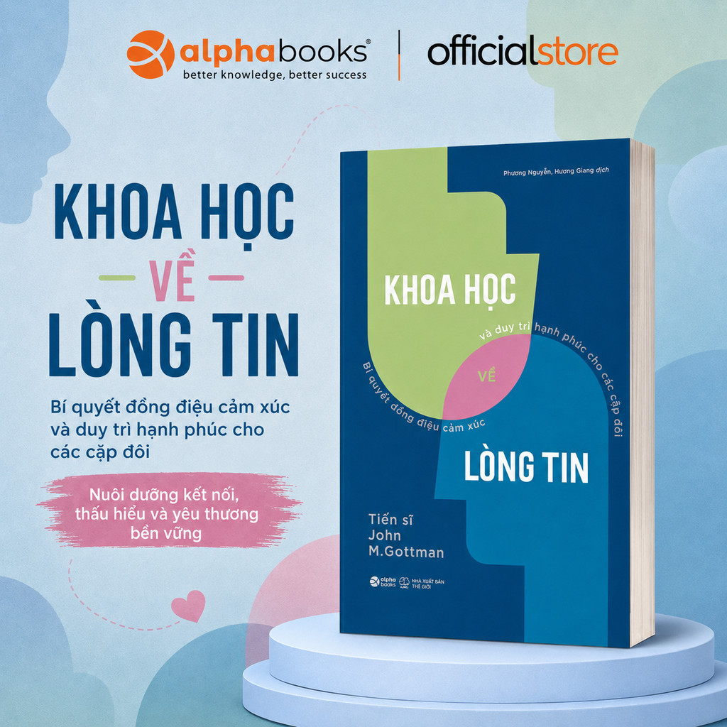 Sách - Khoa Học Về Lòng Tin - Bí Quyết Giữ Lửa Cho Các Cặp Đôi - John M. Gottman (Alpha Books)