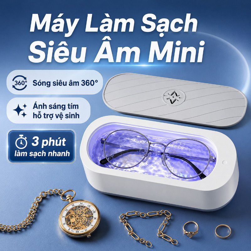Máy Rửa Kính Siêu Âm Mini Đa Năng – Làm Sạch Kính Mắt, Trang Sức, Đồng Hồ, Khử Khuẩn Hiệu Quả Tần Số Cao