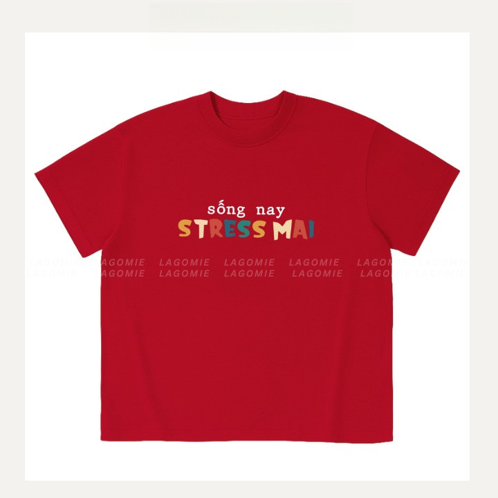 （Giao hàng 24h）Angela Áo Thun Boxy Local Brand In Chữ SỐNG NAY STRESS MAI 1 Cotton 100% Nam Nữ Unisex Thương Hiệu