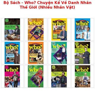 Bộ Sách - Who? Chuyện Kể Về Danh Nhân Thế Giới (Nhiều Nhân Vật)
