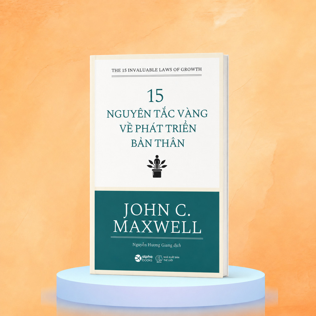 Sách - John C.Maxwell - 15 Nguyên Tắc Vàng Về Phát Triển Bản Thân (Tái Bản Mới Nhất) - Alpha Books
