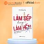 Sách Phí Hồng Huy: Biến QH Thành Tiền + Làm Sếp Hay Làm Hết + Bán Dễ Như Chơi + Theo Dấu Mặt Trời