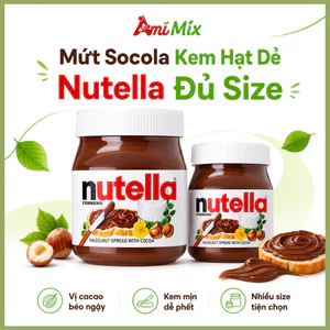 Mứt Socola Kem Hạt Dẻ Nutella Đủ Size Từ 200g Đến 680g - Kem Mịn Dễ Phết Cùng Vị Cocoa Béo Ngậy