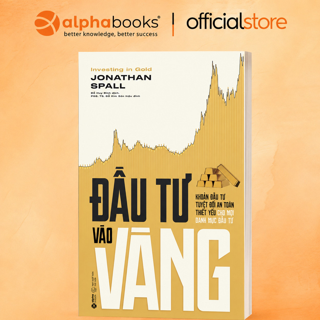Sách - Đầu Tư Vào Vàng - Khoản Đầu Tư Tuyệt Đối An Toàn Thiết Yếu Cho Danh Mục Đầu Tư (Alpha Books)
