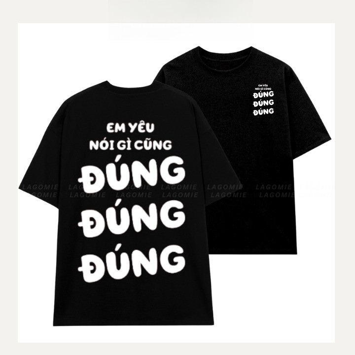 （Giao hàng 24h）Angela Áo Thun Form Rộng Cotton 100% EM YÊU NÓI GÌ CŨNG ĐÚNG ĐÚNG ĐÚNG Tay Lỡ Local Brand