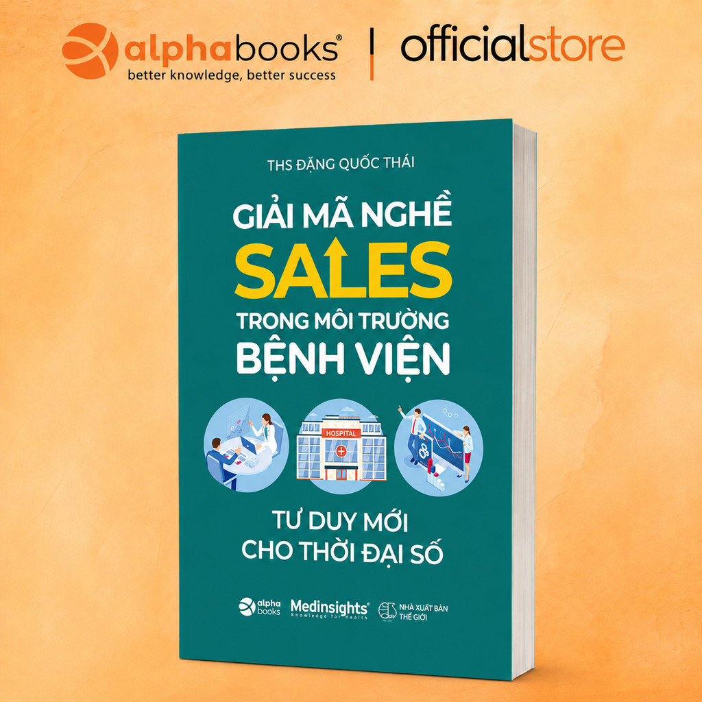 Sách - Giải Mã Nghề Sales Trong Môi Trường Bệnh Viện - Tư Duy Mới Cho Thời Đại Số